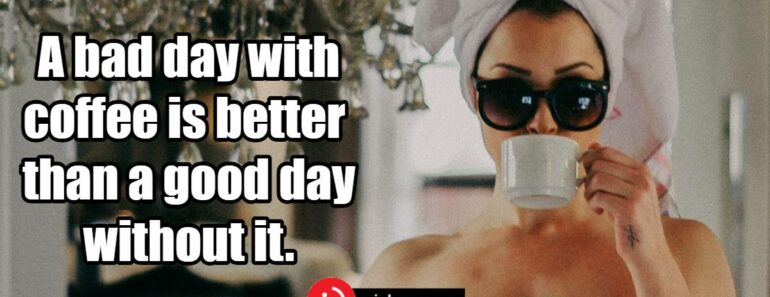 57 Coffee Quotes and Sayings to Kickstart Your Morning