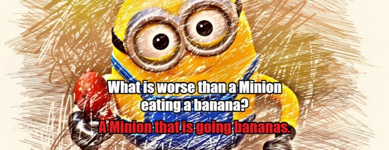 55 Funny Minion Jokes 55 Funny Minion Jokes