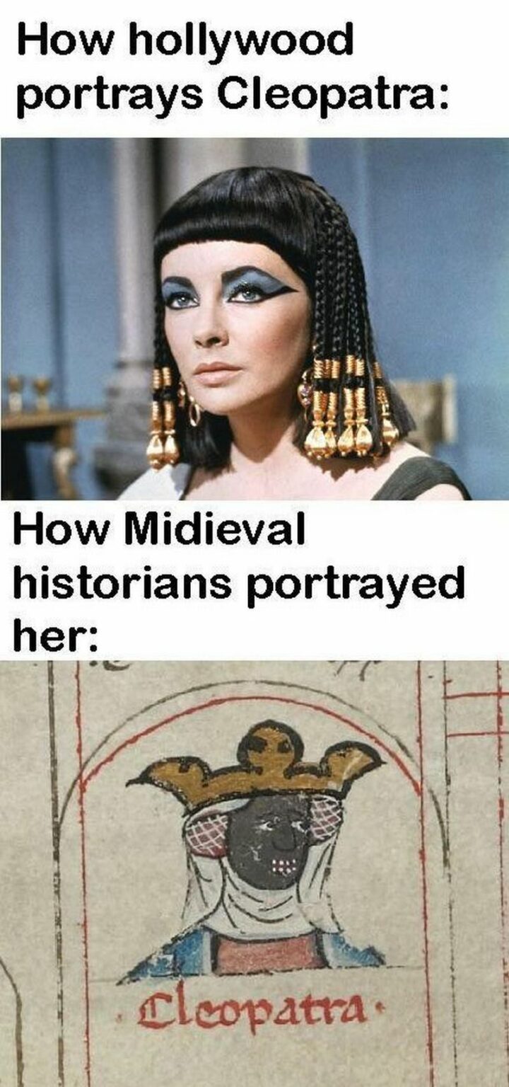 "How Hollywood portrays Cleopatra. How medieval historians portrayed her."